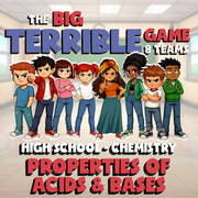 Properties of Acids & Bases BIG TERRIBLE GAME - No Prep Chemistry Science Review