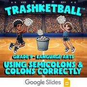 Using Semicolons & Colons Correctly TRASHKETBALL ELA Game - No Prep Grade 9