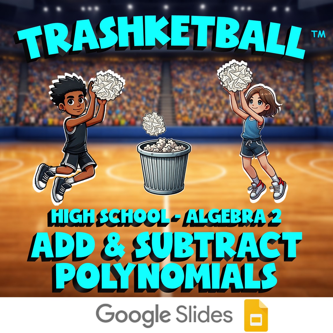 Add & Subtract Polynomials TRASHKETBALL Math Game - No Prep Algebra 2 Review