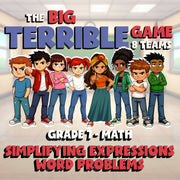 Simplifying Expressions Word Problems BIG TERRIBLE GAME - Grade 7 Math Review