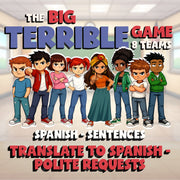 Translate to Spanish - Polite Requests BIG TERRIBLE GAME - Spanish Exercise