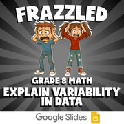 Explain Variability in Data FRAZZLED Math Game - No Prep Grade 8 Review Activity