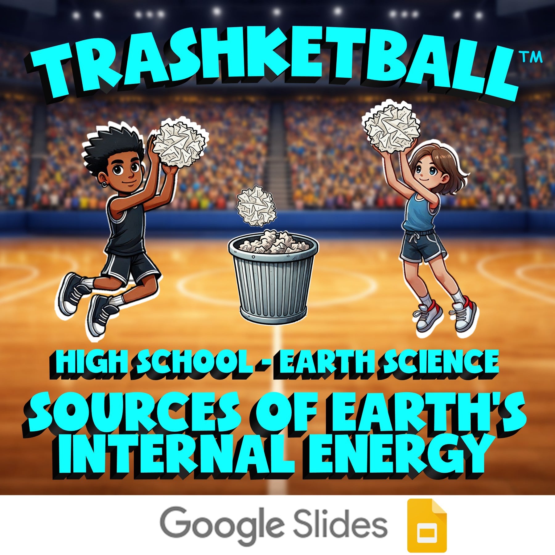 Sources of Earth’s Internal Energy TRASHKETBALL Game - No Prep Earth Science