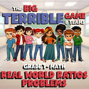 Real World Ratios Problems BIG TERRIBLE GAME - No Prep Grade 7 Math Review