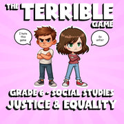 Justice & Equality THE TERRIBLE GAME - No Prep Grade 6 Socials Review Activity