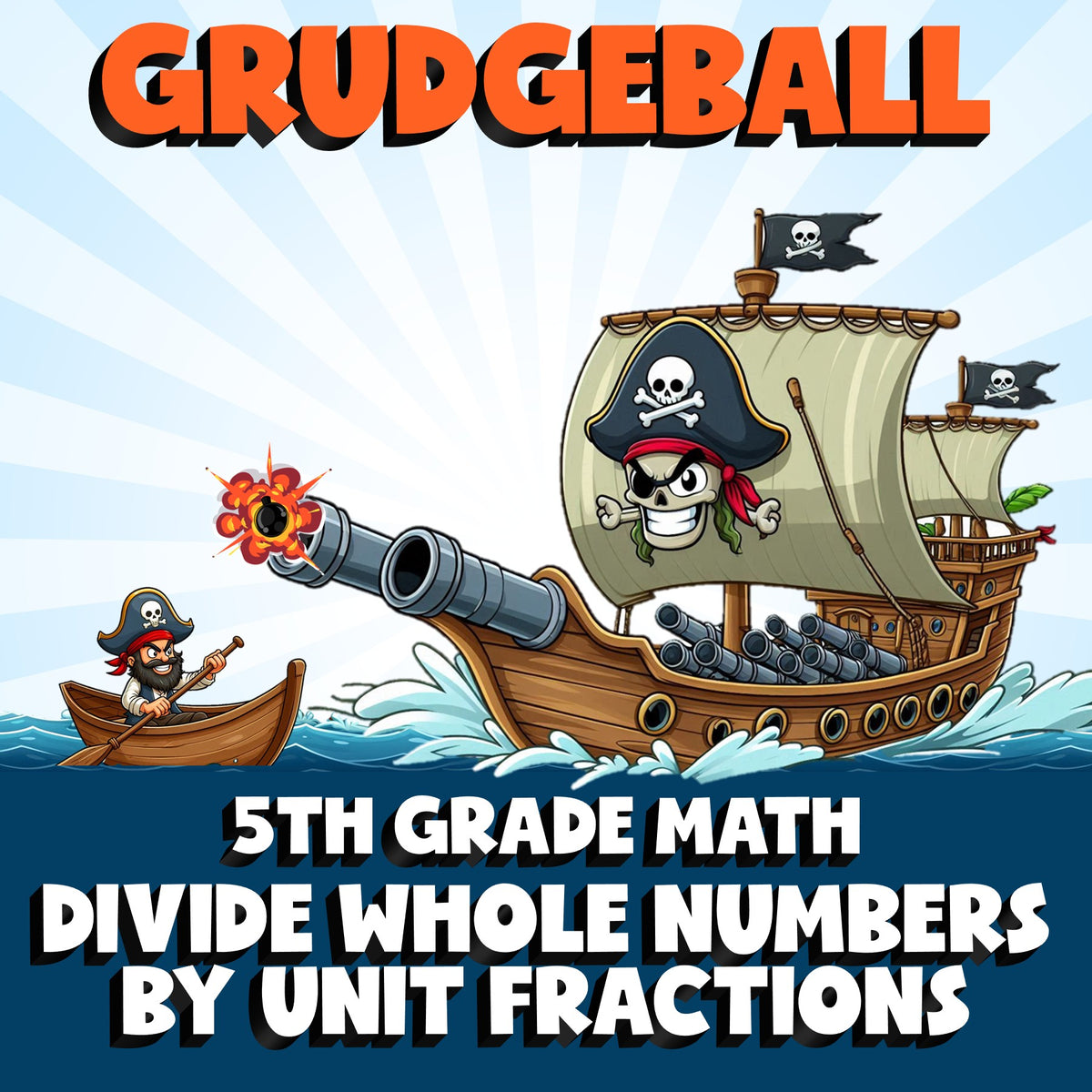 Divide Whole Numbers by Unit Fractions GRUDGEBALL Math Game - No Prep Grade 5
