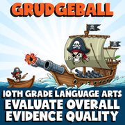Evaluate Overall Evidence Quality GRUDGEBALL ELA Game - No Prep Grade 10 Review
