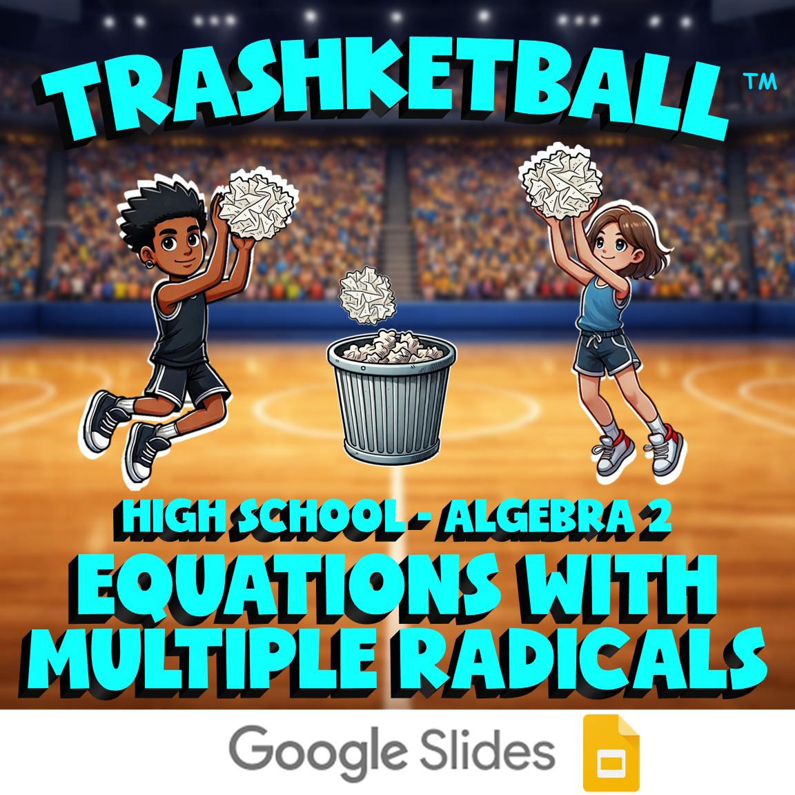 Equations with Multiple Radicals TRASHKETBALL Math Game - No Prep Algebra 2