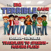 Translate to Spanish - Making Plans BIG TERRIBLE GAME - No Prep Spanish Exercise