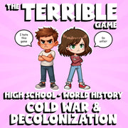 Cold War & Decolonization THE TERRIBLE GAME - No Prep World History Review