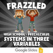 Systems in Three Variables FRAZZLED Math Game - No Prep PreCalculus Review