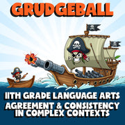Agreement & Consistency in Complex Contexts GRUDGEBALL ELA Game - Grade 11