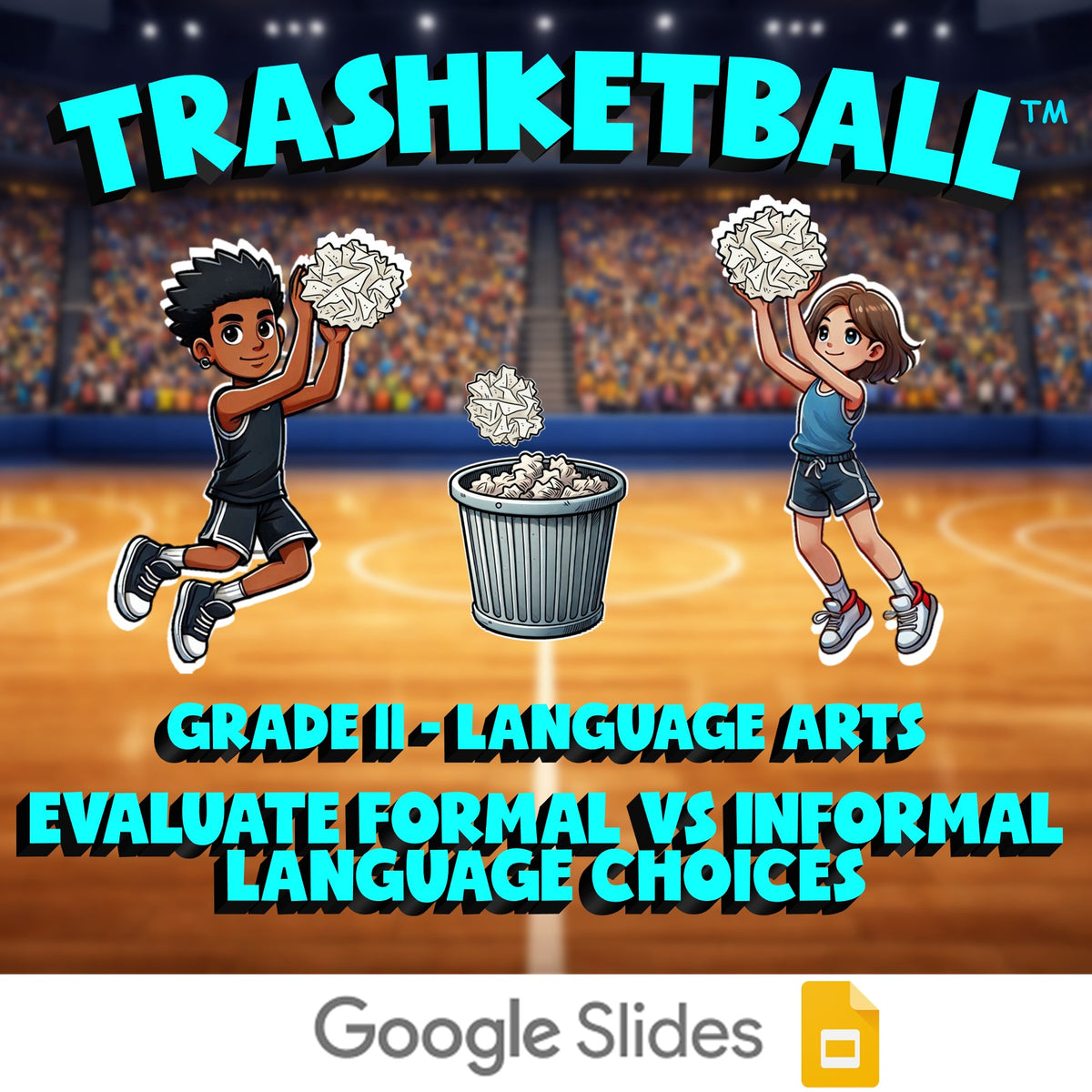 Evaluate Formal vs Informal Language Choices TRASHKETBALL ELA Game - Grade 11