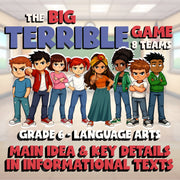 Main Idea & Key Details in Informational Texts BIG TERRIBLE GAME - Grade 6 ELA