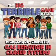Gas Behavior in Closed Systems BIG TERRIBLE GAME - Chemistry Science Review