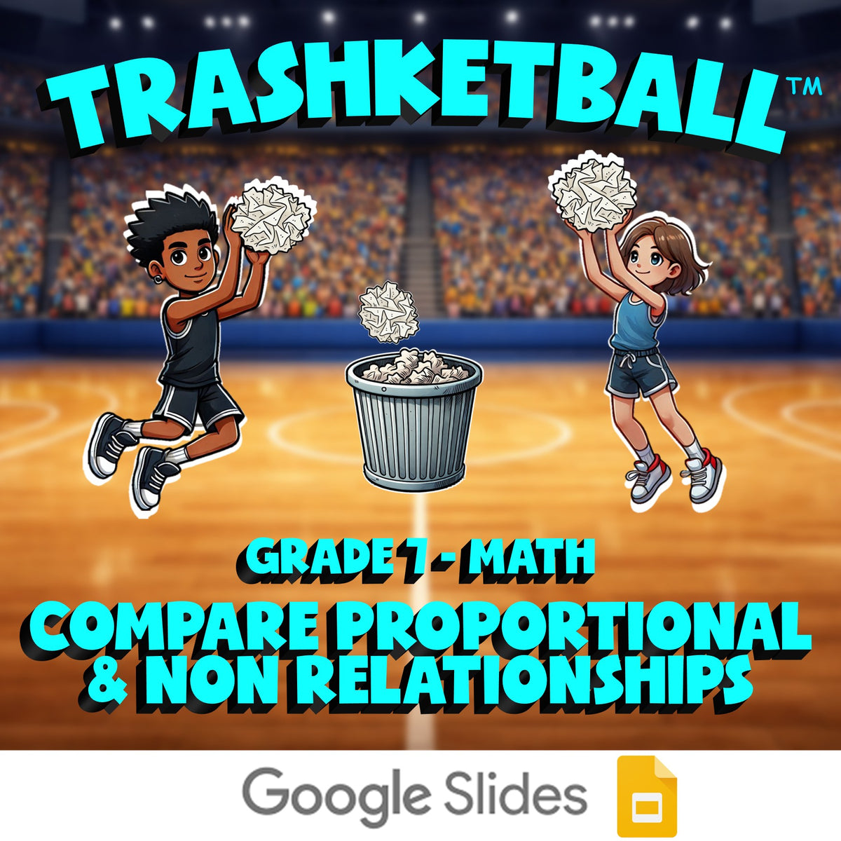 Compare Proportional & Non Relationships TRASHKETBALL Math Game - Grade 7