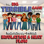 Insulation & Heat Flow BIG TERRIBLE GAME - No Prep Physics Science Review