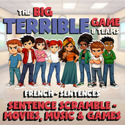 Sentence Scramble - Movies, Music & Games BIG TERRIBLE GAME - French Exercise
