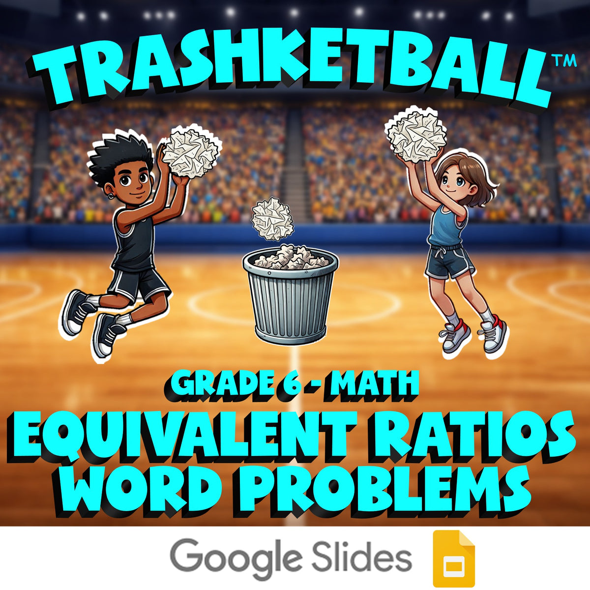 Equivalent Ratios Word Problems TRASHKETBALL Math Game - No Prep Grade 6 Review