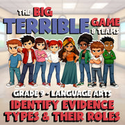 Identify Evidence Types & Their Roles BIG TERRIBLE GAME - Grade 9 ELA Review