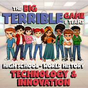 Technology & Innovation BIG TERRIBLE GAME - No Prep World History Review