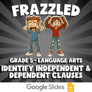 Identify Independent & Dependent Clauses FRAZZLED ELA Game - No Prep Grade 5