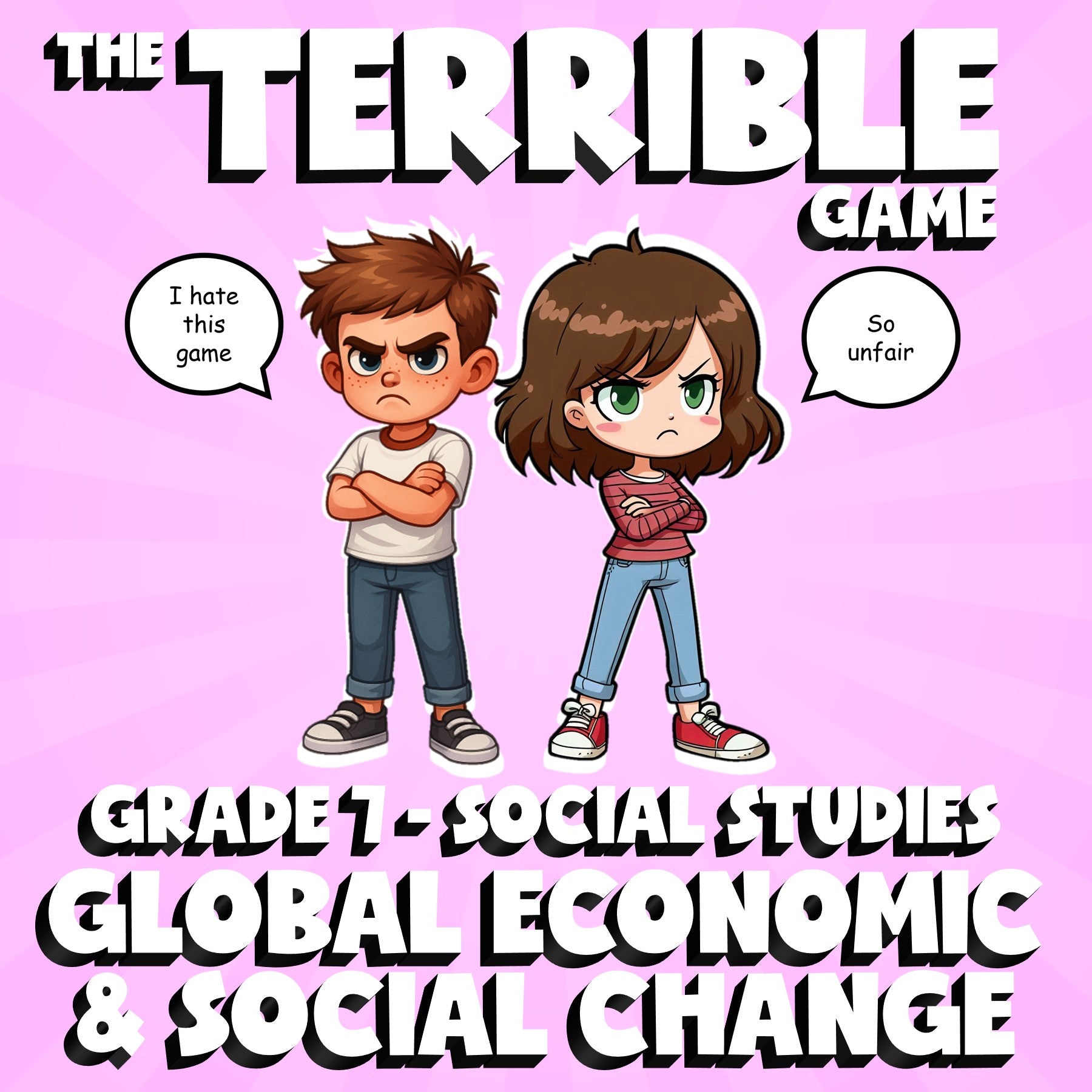 Global Economic & Social Change THE TERRIBLE GAME - Grade 7 Socials Review
