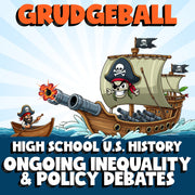 Ongoing Inequality & Policy Debates GRUDGEBALL U.S. History Game - No Prep