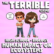 Human Impact on Ecosystems THE TERRIBLE GAME - No Prep Biology Science Review