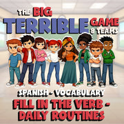Fill In The Verb - Daily Routines BIG TERRIBLE GAME - No Prep Spanish Exercise