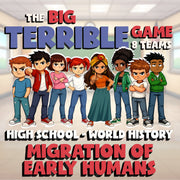 Migration of Early Humans BIG TERRIBLE GAME - No Prep World History Review