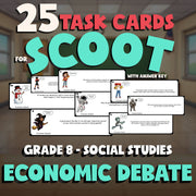 Economic Debate SCOOT TASK CARDS Socials Game - No Prep Grade 8 Review Activity