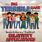 Relativity Applications BIG TERRIBLE GAME - No Prep Physics Science Review