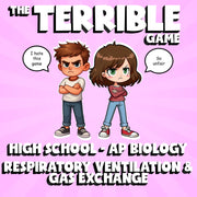 Respiratory Ventilation & Gas Exchange THE TERRIBLE GAME - AP Biology Review