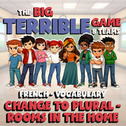 Change to Plural - Rooms in the Home BIG TERRIBLE GAME - No Prep French Exercise