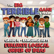 Evaluate Logical Order of Ideas BIG TERRIBLE GAME - No Prep Grade 10 ELA Review