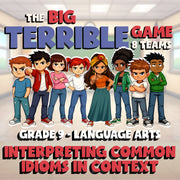 Interpreting Common Idioms in Context BIG TERRIBLE GAME - Grade 9 ELA Review