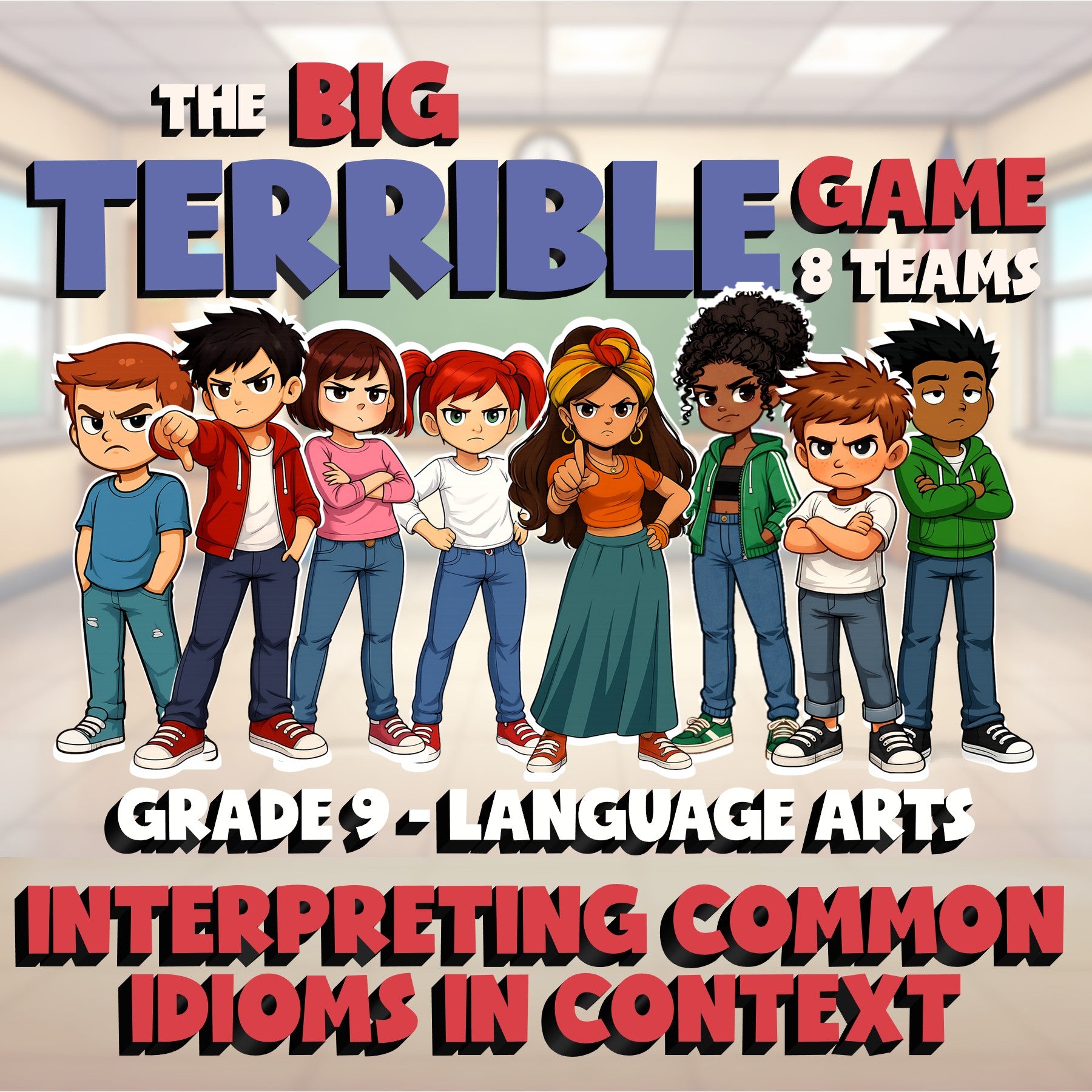 Interpreting Common Idioms in Context BIG TERRIBLE GAME - Grade 9 ELA Review