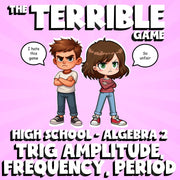 Trig Amplitude, Frequency, Period THE TERRIBLE GAME - No Prep Algebra 2 Review