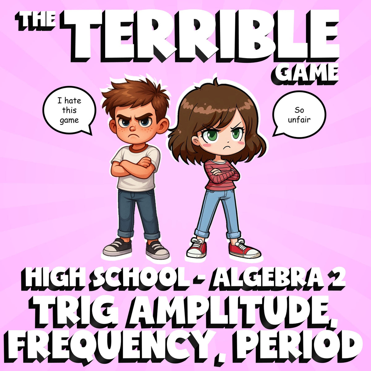 Trig Amplitude, Frequency, Period THE TERRIBLE GAME - No Prep Algebra 2 Review