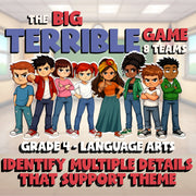Identify Multiple Details That Support Theme BIG TERRIBLE GAME - Grade 4 ELA