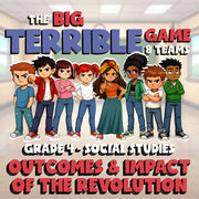 Outcomes & Impact of the Revolution BIG TERRIBLE GAME - Grade 4 Socials Review