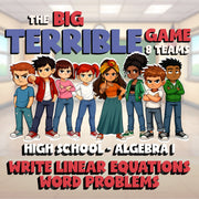 Write Linear Equations Word Problems BIG TERRIBLE GAME - No Prep Algebra 1