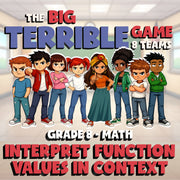 Interpret Function Values in Context BIG TERRIBLE GAME - Grade 8 Math Review