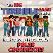 Polar Coordinates BIG TERRIBLE GAME - No Prep PreCalculus Math Review Activity
