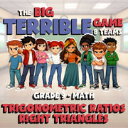 Trigonometric Ratios Right Triangles BIG TERRIBLE GAME - Grade 9 Math Review