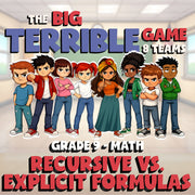 Recursive vs. Explicit Formulas BIG TERRIBLE GAME - No Prep Grade 9 Math Review