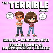 Evaluate Limits of Morphological Analysis THE TERRIBLE GAME - Grade 11 ELA
