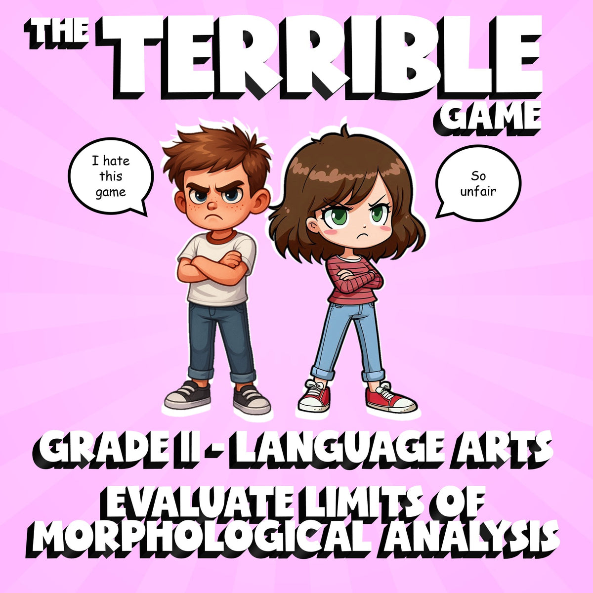 Evaluate Limits of Morphological Analysis THE TERRIBLE GAME - Grade 11 ELA
