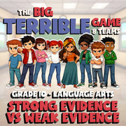Strong Evidence vs Weak Evidence BIG TERRIBLE GAME - No Prep Grade 10 ELA Review